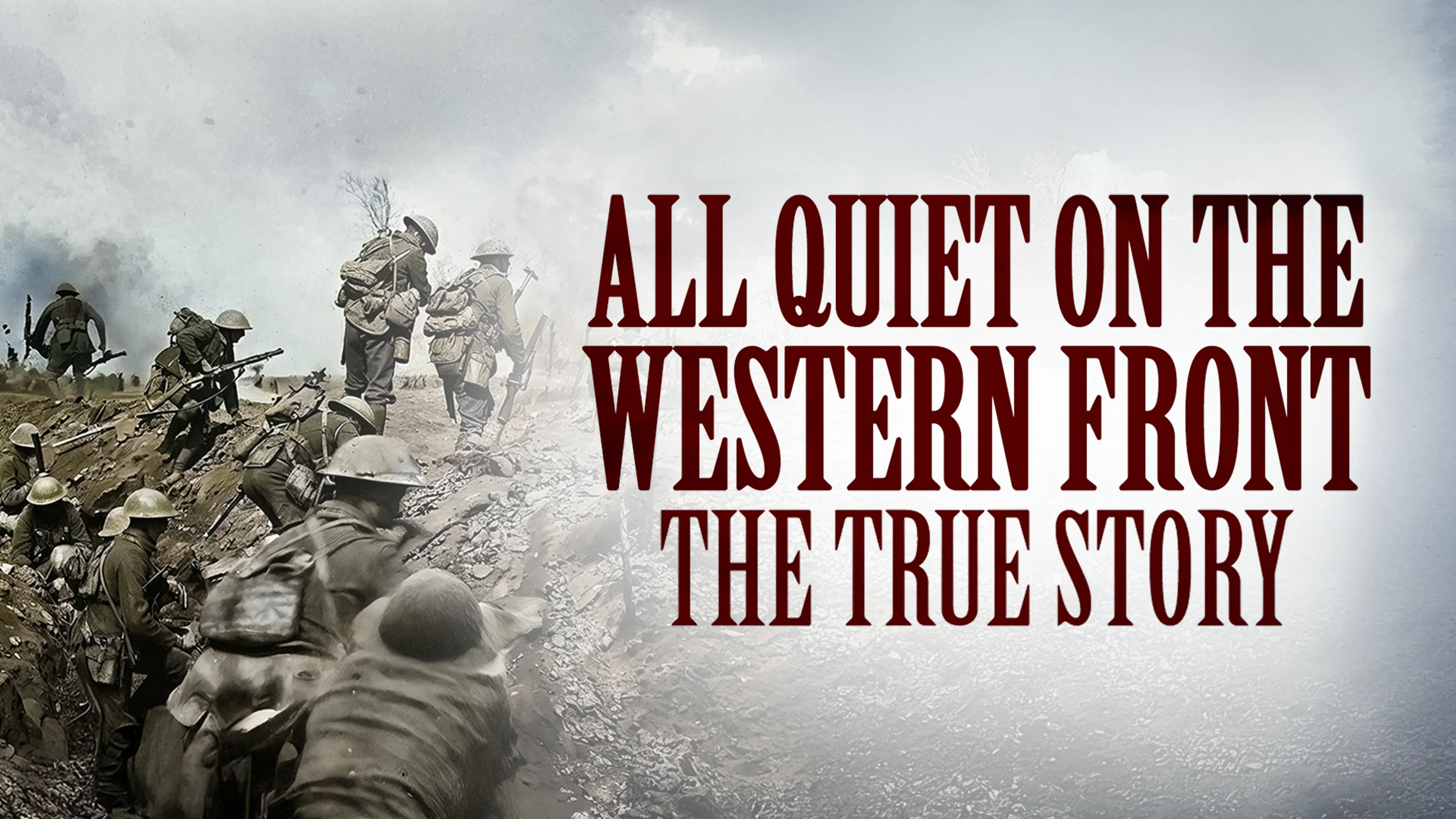 All Quiet On The Western Front: The True Story poster